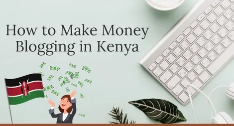 How to Start a Successful Blog in Kenya