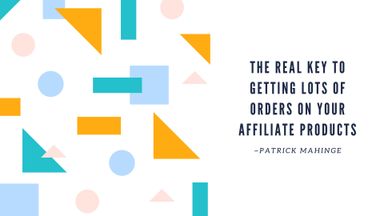 The Real Key To Getting Lots Of Orders on Your Affiliate Links