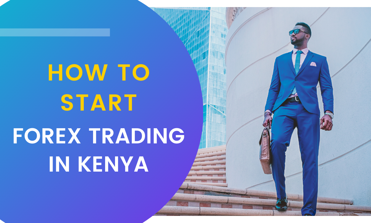 How to Start Forex Trading in Kenya
